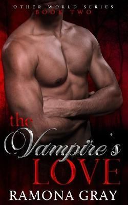 The Vampire's Love By Ramona Gray 9781926483320 (Paperback)
