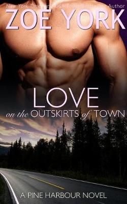 Love on the Outskirts of Town By Zoe York 9781926527499 (Paperback)