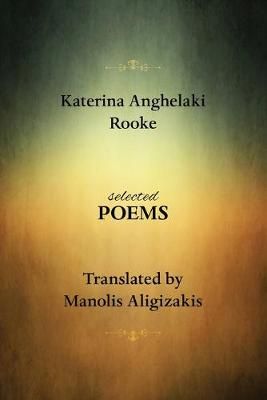 Selected Poems By Katerina Anghelaki 9781926763521 (Paperback)