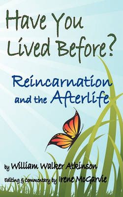 Have You Lived Before? Reincarnation and the Afterlife. 9781926826042