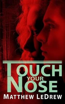 Touch Your Nose By Matthew Ledrew 9781926903781 (Paperback)