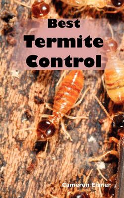 Best Termite Control By Cameron Eisner 9781926917221 (Paperback)