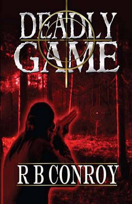 Deadly Game By R B Conroy 9781926918174 (Paperback)