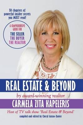 Real Estate & Beyond By Carmela Zita Kapeleris 9781926926711