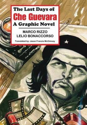 The Last Days of Che Guevara 9781926958309 (Paperback)