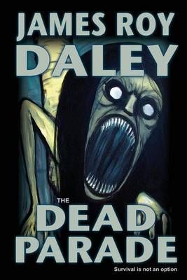The Dead Parade By James Roy Daley 9781927112229 (Paperback)