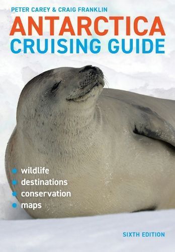 Antarctica Cruising Guide By Peter W. Carey, Craig E. Franklin