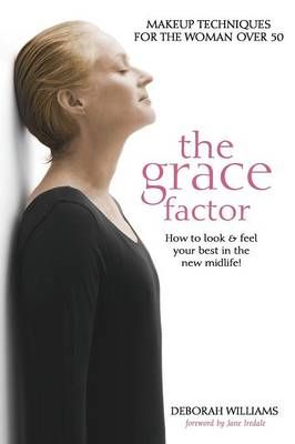 The Grace Factor: Makeup techniques for the woman over 50 (Paperback)
