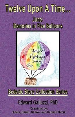 Twelve Upon a Time... June: Memories in Five Balloons, Bedside Story Collection Series