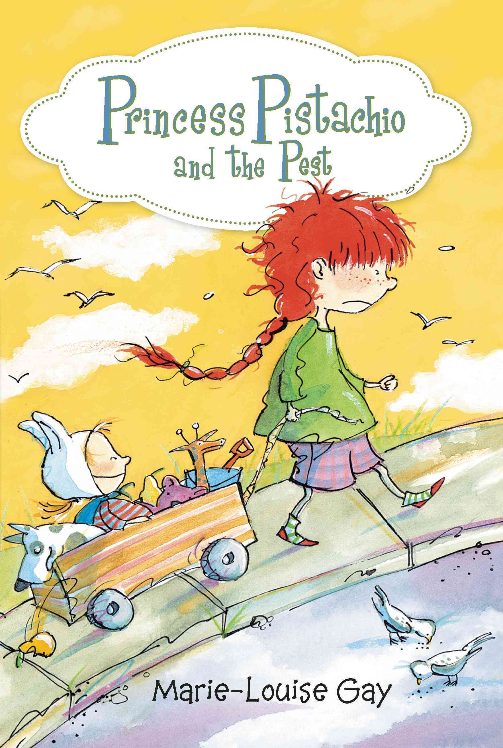 Princess Pistachio and the Pest By Marie-Louise Gay 9781927485736