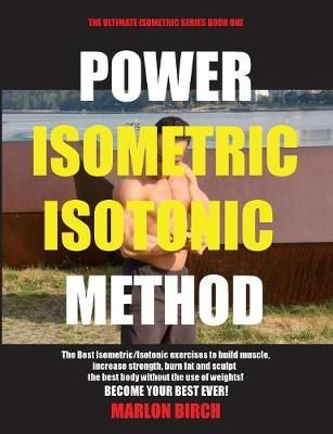 Power Isometric Isotonic Method By Birch 9781927558737 (Paperback)
