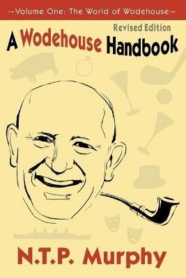 A Wodehouse Handbook By N. T. P. Murphy 9781927592007 (Paperback)