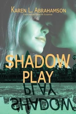 Shadow Play By Karen L Abrahamson 9781927753224 (Paperback)