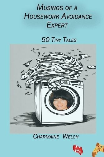 Musings of a Housework Avoidance Expert By Charmaine Welch (Paperback)