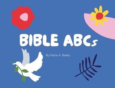 Bible ABCs By Bailey 9781927865866 (Paperback)