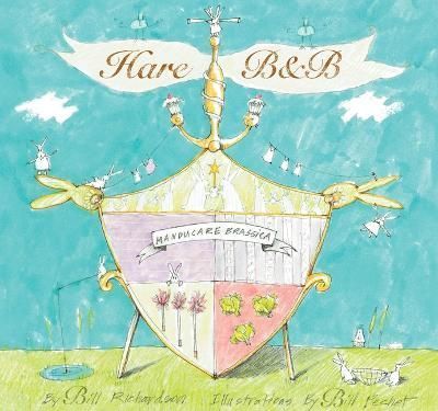 Hare B&b By Bill Richardson (author), Bill Pechet (illustrator)