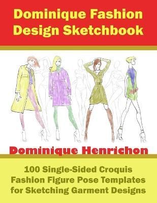 Dominique Fashion Design Sketchbook By Dominique Henrichon (Paperback)