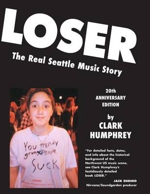 Loser By Clark Humphrey (author), Art Chantry (designer) 9781929069286