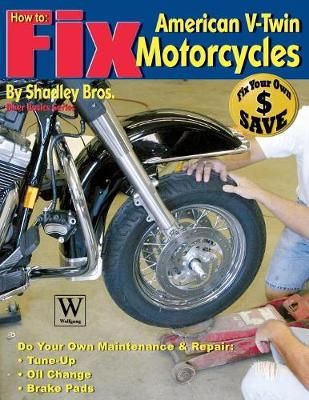 How to Fix American V-Twin Motorcycles By Bros Shadley 9781929133727