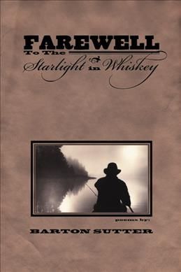 Farewell to the Starlight in Whiskey By Sutter, Barton 9781929918577