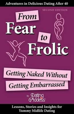 From Fear to Frolic By Dating Goddess 9781930039919 (Paperback)