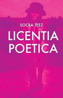 Licentia Poetica By Socra Teez 9781930112049 (Paperback)