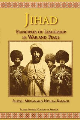 Jihad: Principles of Leadership in War and Peace 9781930409934