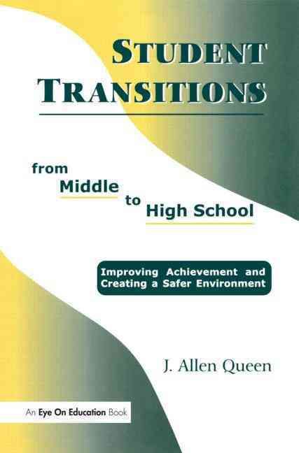 Student Transitions from Middle to High School By J. Allen Queen
