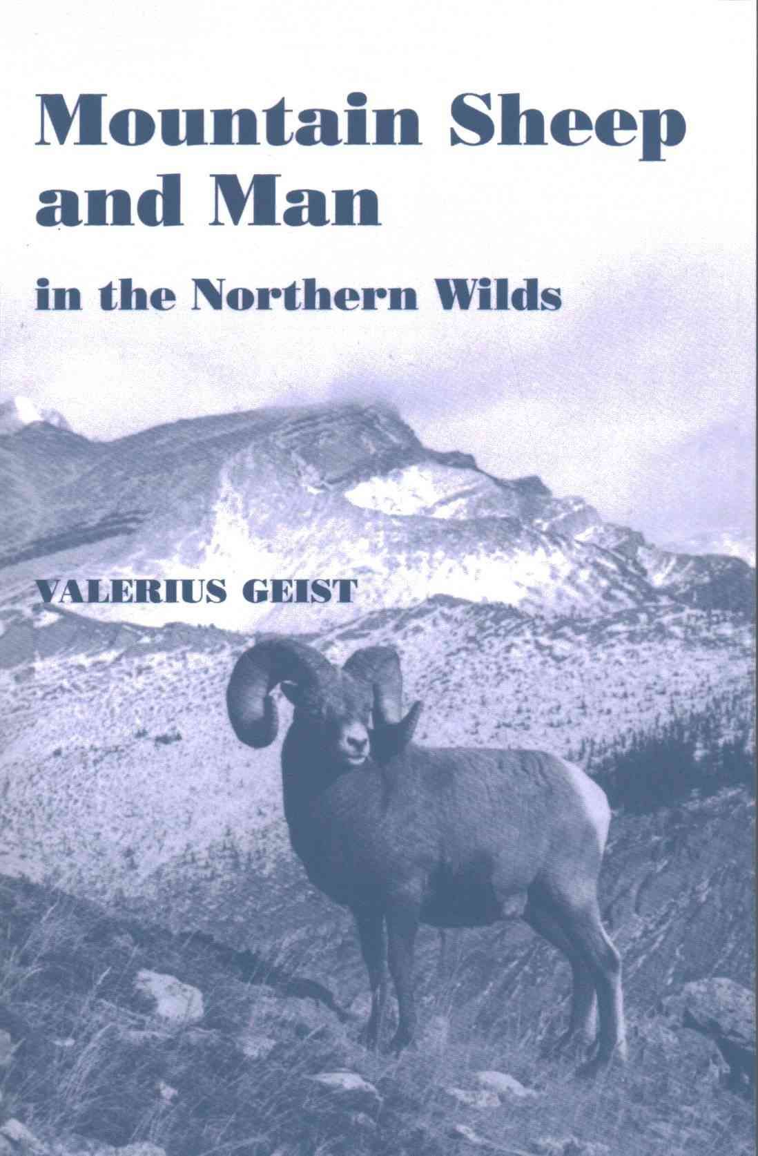 Mountain Sheep and Man in the Northern Wilds By Valerius, Geist