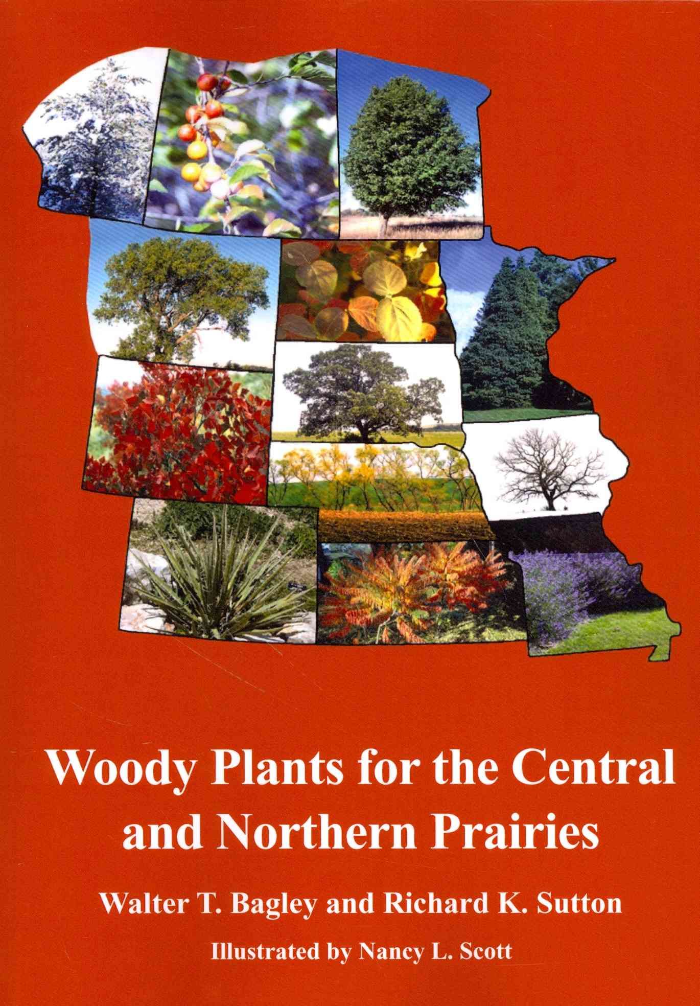 Woody Plants for the Central and Northern Prairies By Walter T. Bagley