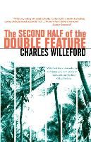The Second Half of the Double Feature By Charles Willeford (Paperback)