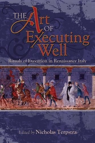 The Art of Executing Well ? Rituals of Execution in Renaissance Italy