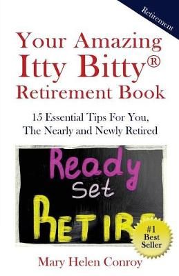 Your Amazing Itty Bitty Retirement Book By Mary Helen Conroy