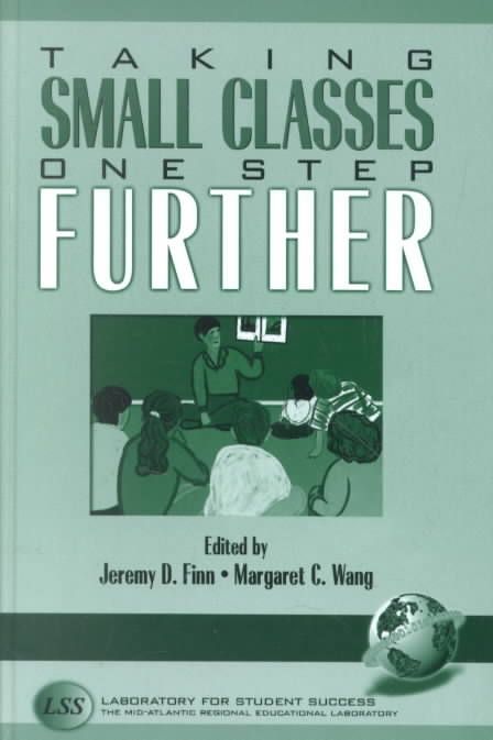 Taking Small Classes One Step Further By Jeremy D. Finn 9781931576611