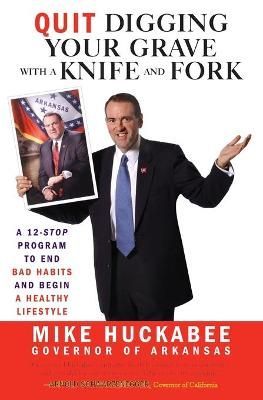 QUIT DIGGING YOUR GRAVE WITH A KNIFE AND FORK By HUCKABEE (Paperback)