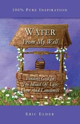 Water From My Well By Eric Elder 9781931760812 (Paperback)