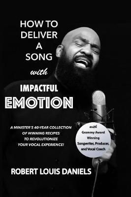 How To Deliver A Song With Impactful Emotion By Rosetta Daniels