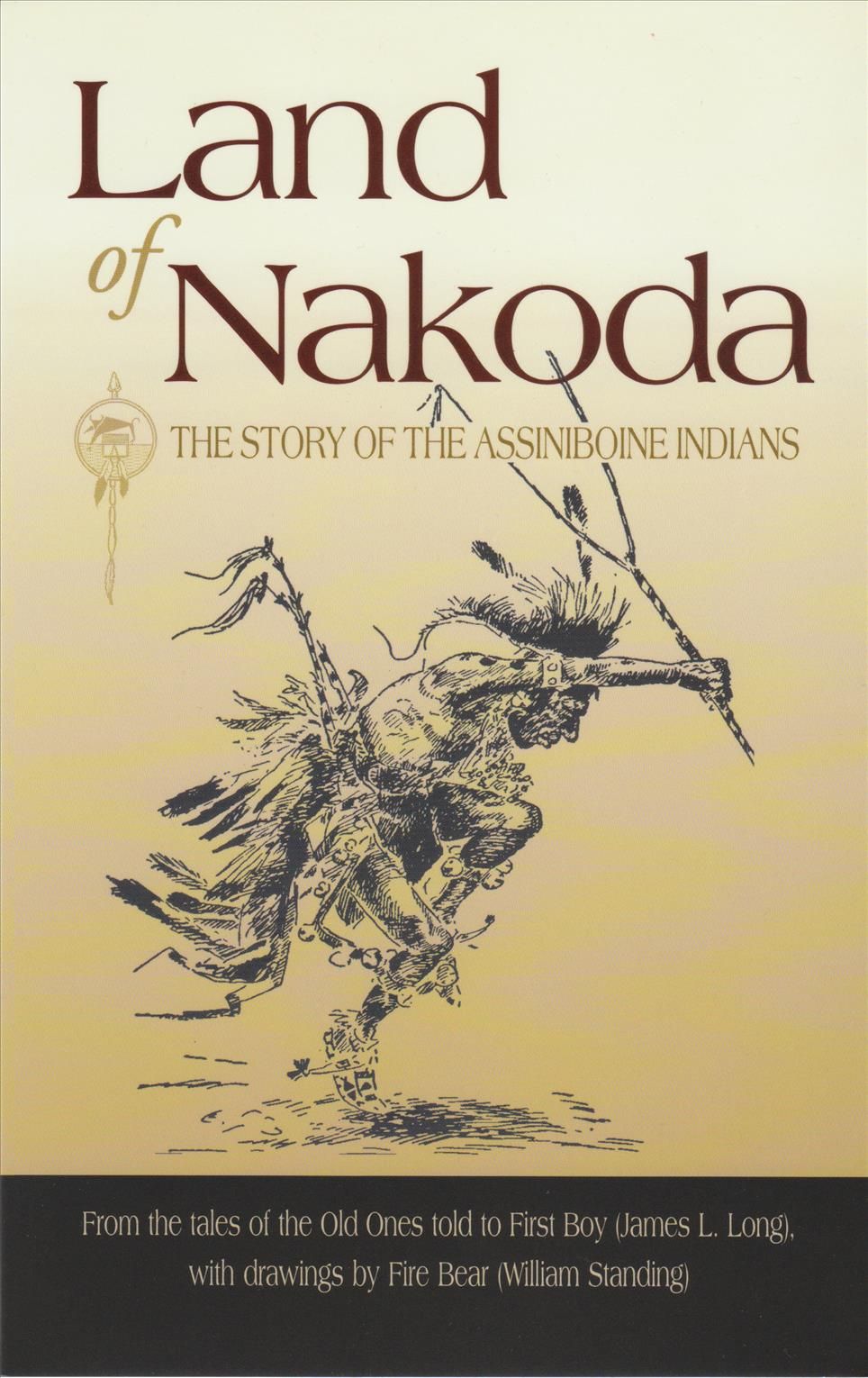 Land of Nakoda By James Long 9781931832359 (Paperback)