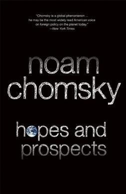Hopes and Prospects By Noam Chomsky 9781931859967 (Paperback)