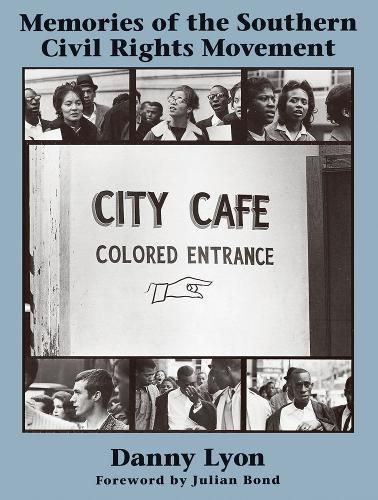 Danny Lyon: Memories of the Southern Civil Rights Movement (Hardback)