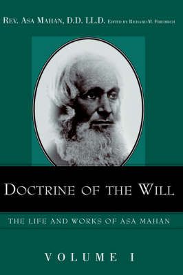 Doctrine of the Will. By Asa Mahan 9781932370355 (Paperback)