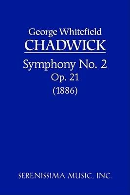 Symphony No.2, Op.21: Study score By Chadwick, George Whitefield