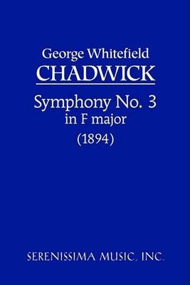 Symphony No.3 in F major: Study score By Chadwick, George Whitefield,