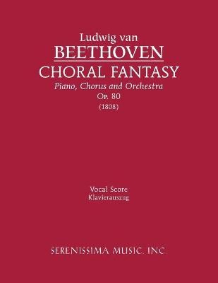 Choral Fantasy, Op.80: Vocal score By Beethoven, Ludwig van