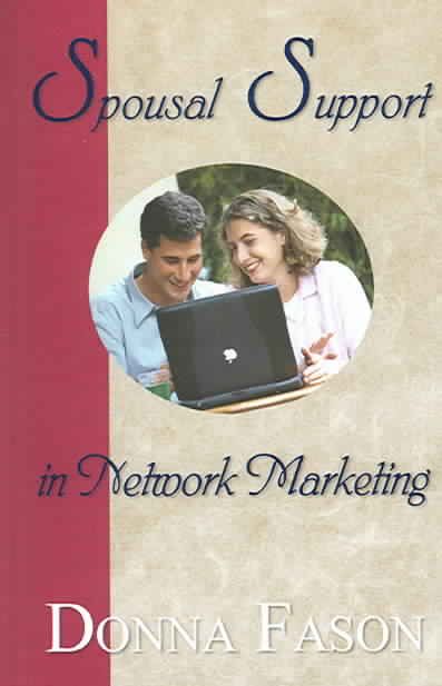 Spousal Support in Network Marketing By Donna Fason 9781932503388
