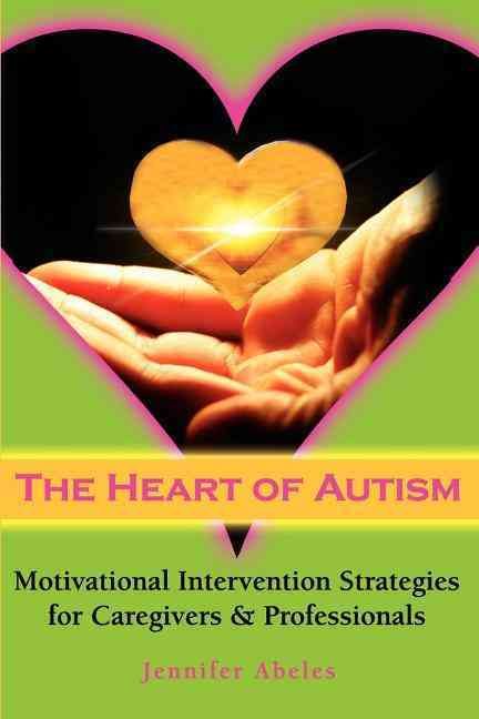 The Heart of Autism By Jennifer Abeles 9781932565348 (Paperback)