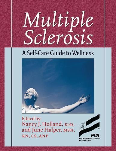 Multiple Sclerosis: A Self-Care Guide to Wellness By Holland, Nancy J.