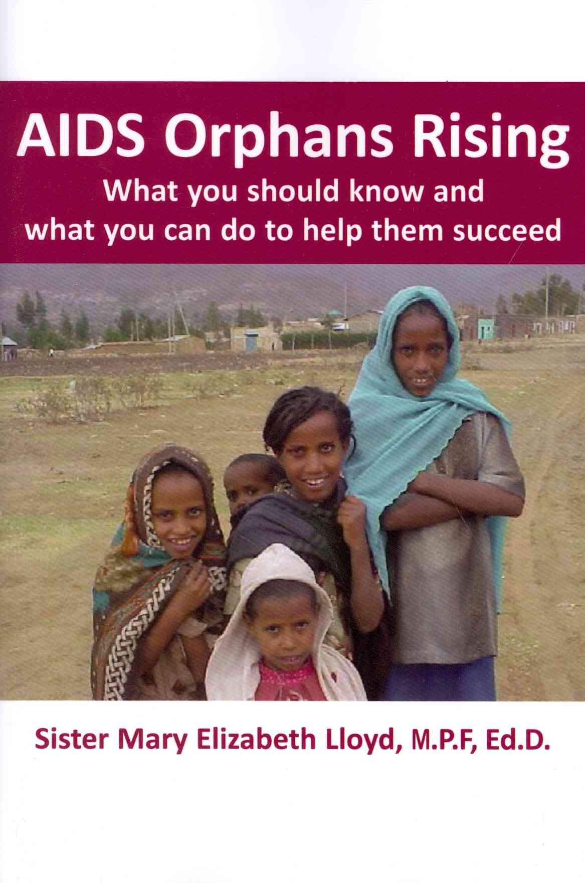 AIDS Orphans Rising By Sister Mary Elizabeth Lloyd 9781932690477