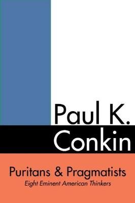 Puritans & Pragmatists By Paul Conkin 9781932792553 (Paperback)