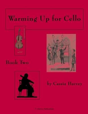 Warming Up for Cello, Book Two By Cassia Harvey 9781932823479
